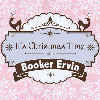 Booker Ervin - It's Christmas Time with Booker Ervin