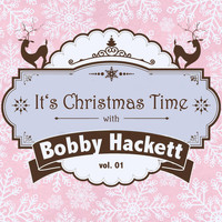 Bobby Hackett - It's Christmas Time with Bobby Hackett, Vol. 01