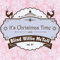 Blind Willie McTell - It's Christmas Time with Blind Willie Mctell, Vol. 01