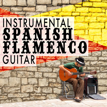Instrumental Guitar Masters|Flamenco Music Musica Flamenca Chill Out|Guitarra Sound - Instrumental Spanish Flamenco Guitar
