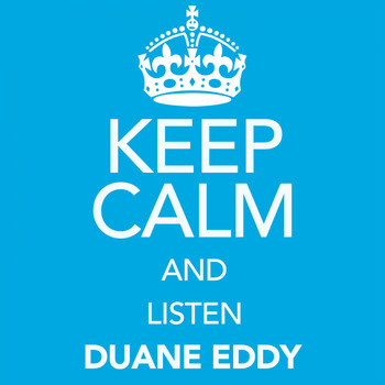 Duane Eddy - Keep Calm and Listen Duane Eddy