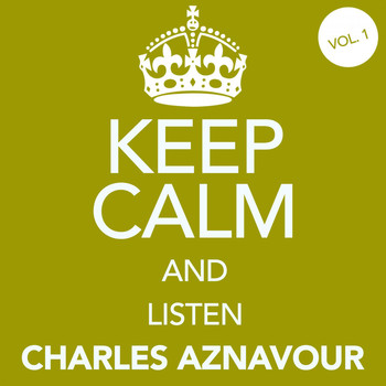 Charles Aznavour - Keep Calm and Listen Charles Aznavour (Vol. 01)