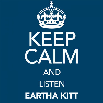 Eartha Kitt - Keep Calm and Listen Eartha Kitt