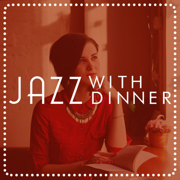 Dinner Jazz|Dinner Music - Jazz with Dinner