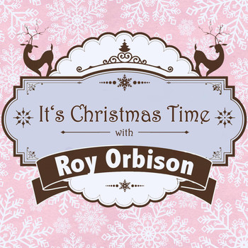 Roy Orbison - It's Christmas Time with Roy Orbison