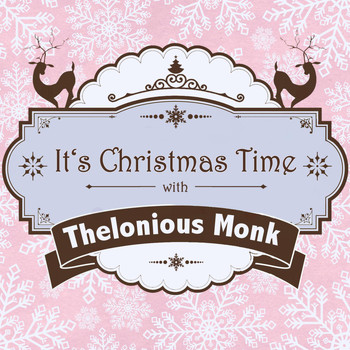 Thelonious Monk - It's Christmas Time with Thelonious Monk
