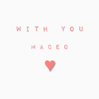 Maceo - With You
