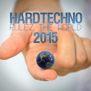 Various Artists - Hardtechno Rulez the World 2015