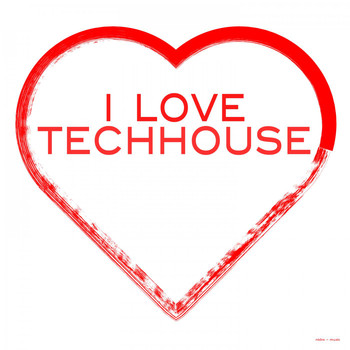 Various Artists - I Love Techhouse