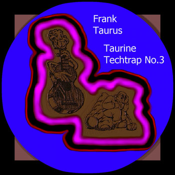 Frank Taurus - Taurine Techtrap No. 3