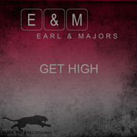 Earl & Majors - Get High
