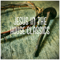 Leotone - Jesus in the House Classics