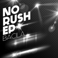 Bacila - No Rush - EP