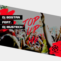 DJ Bostan feat. DJ Mustech - Top up Me
