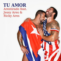 Arestirado feat. Jessy Ares & Ricky Ares - Tu Amor