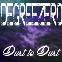 Degreezero - Dust to Dust