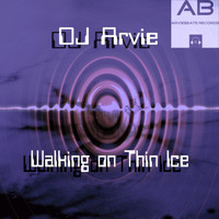 Dj Arvie - Walking on Thin Ice