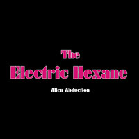 The Electric Hexane - Alien Abduction