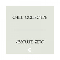 Chill Collective - Absolute Zero