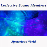 Collective Sound Members - Mysterious World