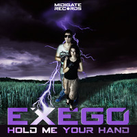 Exego - Hold Me Your Hand