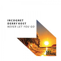 Incognet & Derry Kost - Never Let You Go