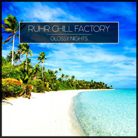 Ruhr Chill Factory - Glossy Nights