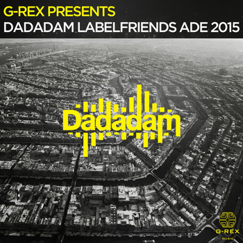 Various Artists - G-Rex Presents Dadadam Label Friends ADE 2015