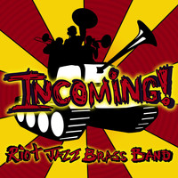 Riot Jazz Brass Band - Incoming!