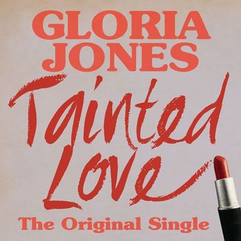 Gloria Jones - Tainted Love: The Original Single