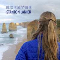 Stanton Lanier - Breathe - Single