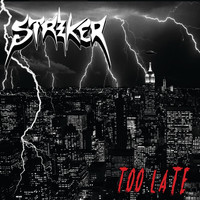 Striker - Too Late