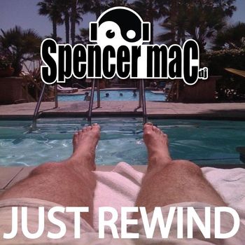 Spencer Mac - Just Rewind