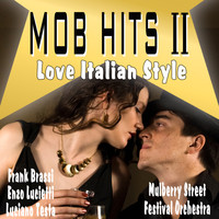 The Mulberry Street Festival Orchestra - Mob Hits II - Love Italian Style