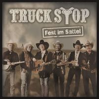 Truck Stop - Fest im Sattel