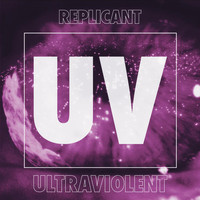 Replicant - Ultraviolent