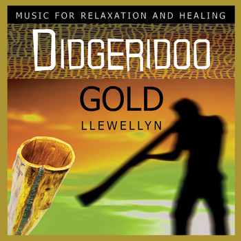 Llewellyn - Didgeridoo Gold: Music for Relaxation and Healing