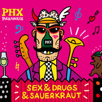 Polkaholix - Sex, Drugs & Sauerkraut