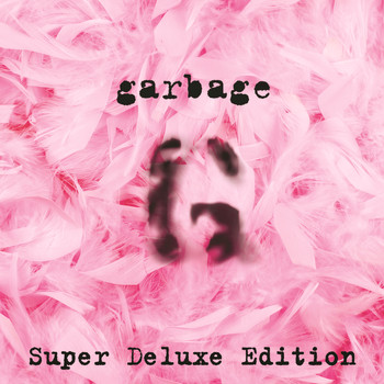 Garbage - Garbage (20th Anniversary Super Deluxe Edition/Remastered)
