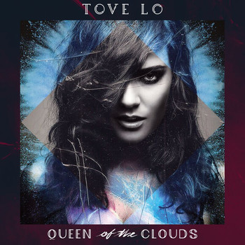 Tove Lo - Queen Of The Clouds (Blueprint Edition)