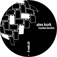 Alex Kork - Hooba Booba