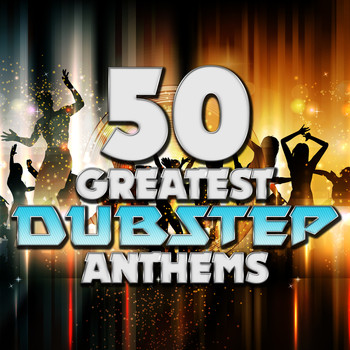 Various Artists - 50 Greatest Dubstep Anthems