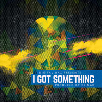 Dj Mad - I Got Something