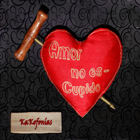 Kakofonías - Amor No Es-Cupido