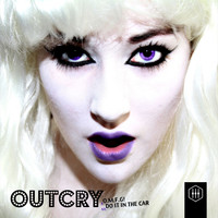 Outcry - O M F G! / Do It in the Car
