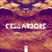 Cellardore - Higher Love / Do I Keep Thinking