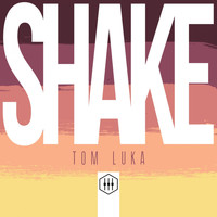 Tom Luka - Shake