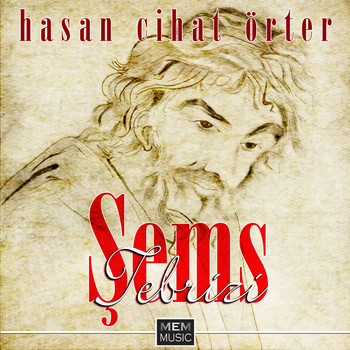 Hasan Cihat Örter - Şems Tebrizi