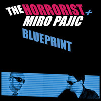 The Horrorist & Miro Pajic - Blueprint