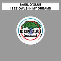 Basil O'Glue - I See Owls In My Dreams